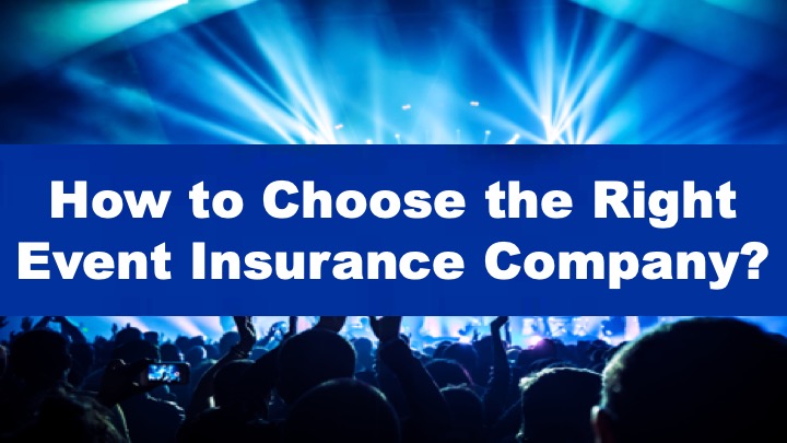 How to Choose the Right Event Insurance Company, Event Cancellation Insurance, Event Fire Insurance, Event Public Liability, Event Commercial General Liability, Insurance, Risk Management